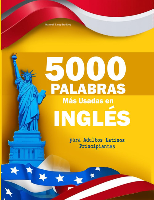 5000 Palabras Más Usadas en Inglés para Adultos Latinos Principiantes