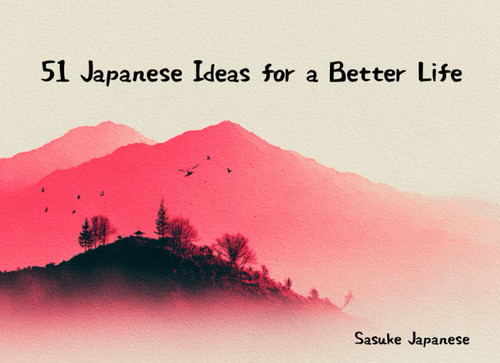 51 Japanese Ideas for a Better Life