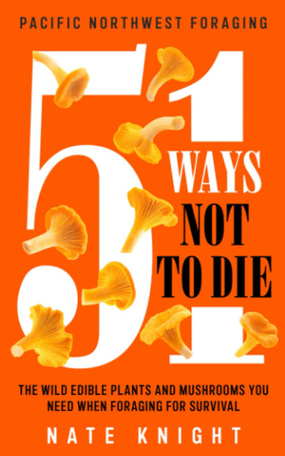 51 Ways Not To Die Pacific Northwest Foraging