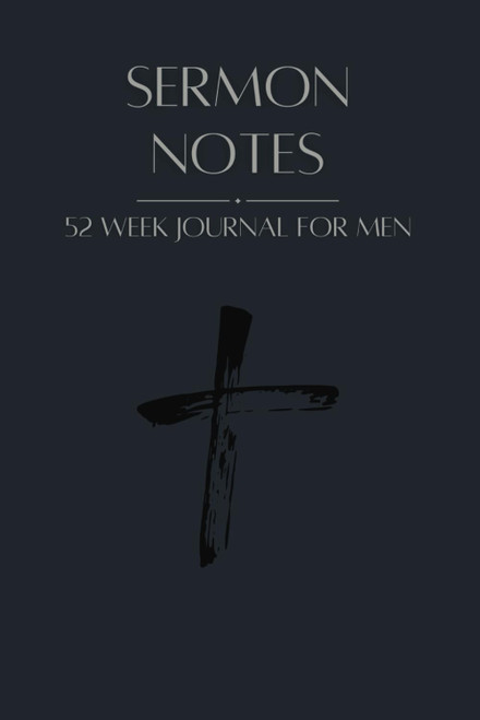 52 Week Sermon Notes For Men: Christian Bible Sermon Journal: With Extra