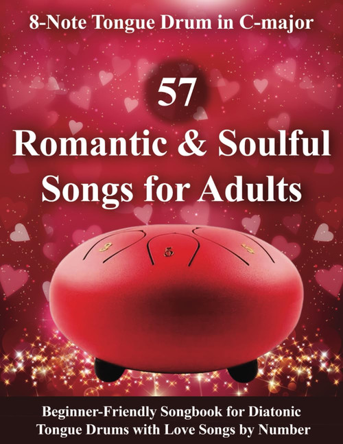 57 Romantic and Soulful Songs for Adults - 8-Note Tongue Drum in C-major