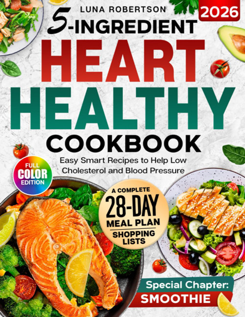 5-Ingridient Heart Healthy Cookbook