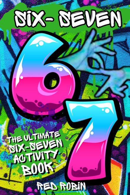 6 7 SIX SEVEN!: The Ultimate Six-Seven Activity Book: A Birthday
