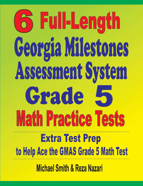6 Full-Length Georgia Milestones Assessment System Grade 5 Math Practice