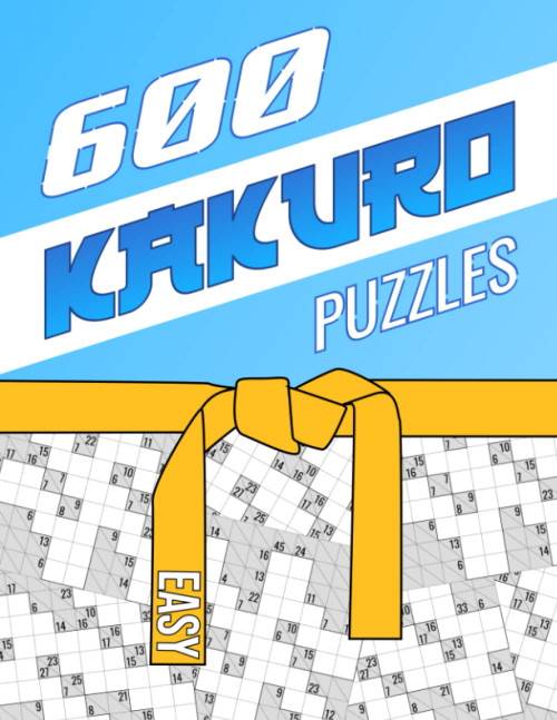 600 Kakuro Puzzles: Easy | Unique Cross Sum Puzzles | Kakuro with
