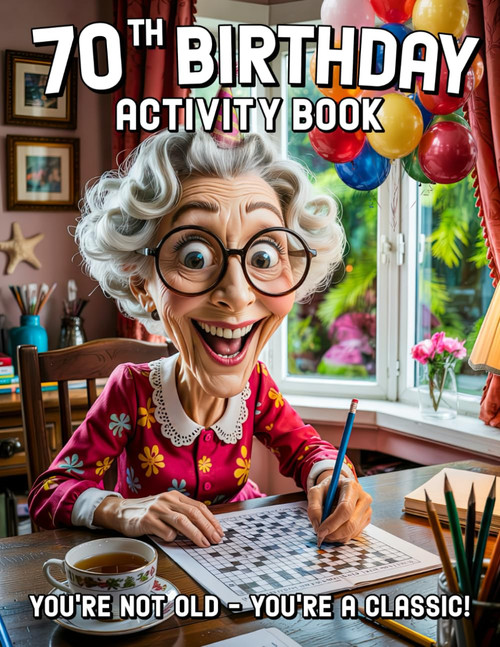 70th Birthday Activity Book: Funny 70th Birthday Gifts for Women