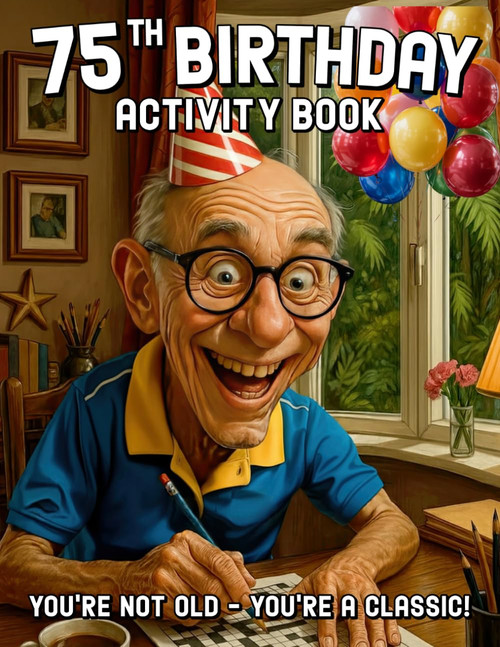 75th Birthday Activity Book: Funny 75th Birthday Gifts for Men