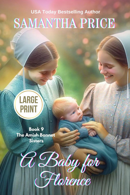A Baby For Florence LARGE PRINT: Amish Romance