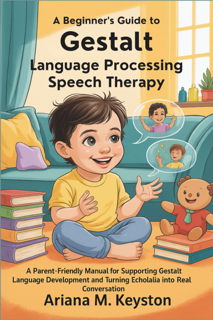A Beginner's Guide to Gestalt Language Processing Speech Therapy