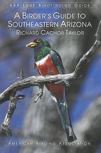 A Birder's Guide to Southeastern Arizona