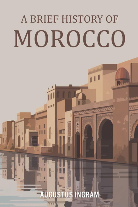 A Brief History of Morocco