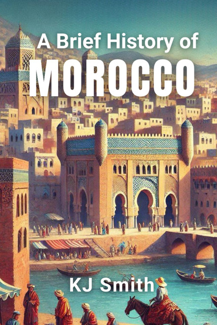 A Brief History of Morocco