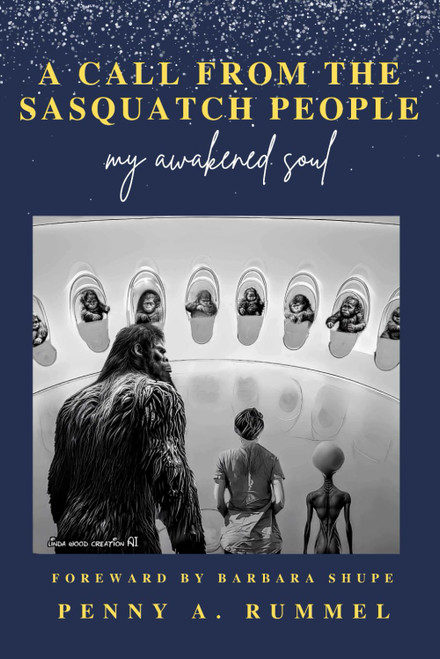 A Call From The Sasquatch People: My Awakened Soul