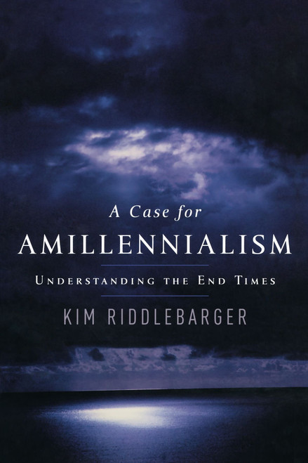 A Case for Amillennialism: Understanding the End Times