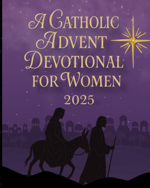 A Catholic Advent Devotional for Women 2025