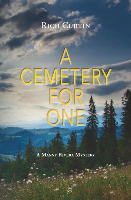 A CEMETERY FOR ONE (Manny Rivera Mystery Series)