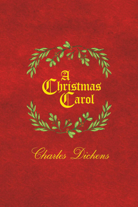A Christmas Carol - The 1843 Classic Complete with the Arthur Rackham