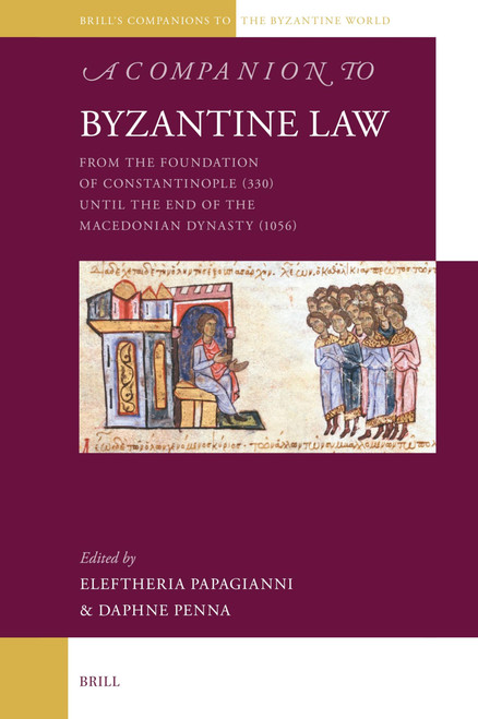 A Companion to Byzantine Law: From the Foundation of Constantinople