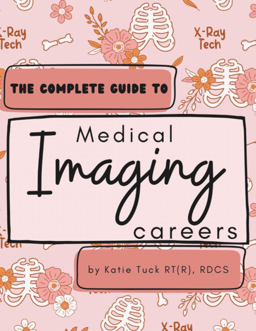 A Complete Guide to Medical Imaging Careers