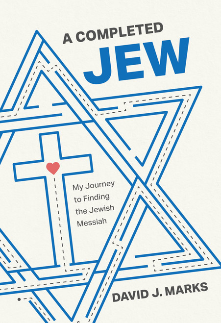 A Completed Jew: My Journey to Finding the Jewish Messiah