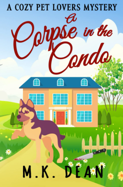 A Corpse in the Condo: A Cozy Pet Lovers Mystery