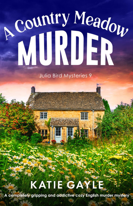 A Country Meadow Murder: A completely gripping and addictive cozy English