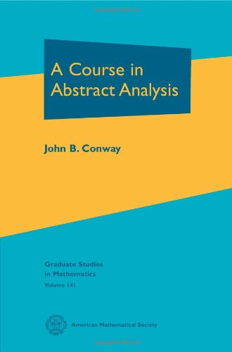A Course in Abstract Analysis (Graduate Studies in Mathematics, Vol. 141)
