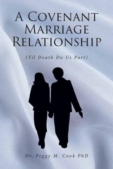 A Covenant Marriage Relationship: (Til Death Do Us Part)