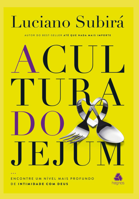 A Cultura do Jejum: Encontre um nível mais profundo de intimidade com Deus (Portuguese Edition)