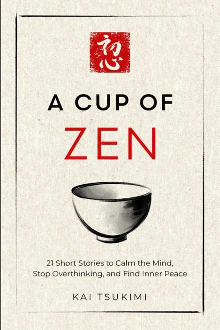 A Cup of Zen: 21 Short Stories to Calm the Mind