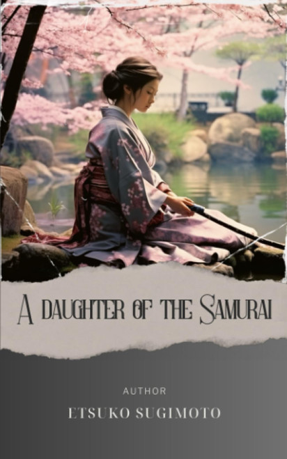 A daughter of the Samurai: A Memoir of Honor and Adventure in Feudal