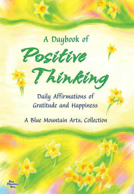 A Daybook of Positive Thinking: Daily Affirmations of Gratitude and
