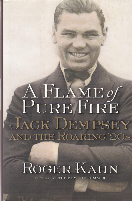 A Flame of Pure Fire: Jack Dempsey and the Roaring '20s