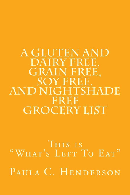 A Gluten and Dairy Free, Grain Free, Soy Free, and Nightshade Free