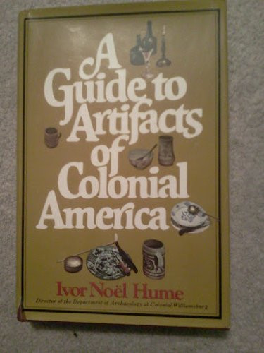 A Guide to Artifacts of Colonial America