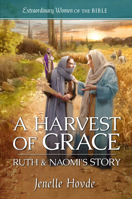 A Harvest of Grace Ruth & Naomi's Story