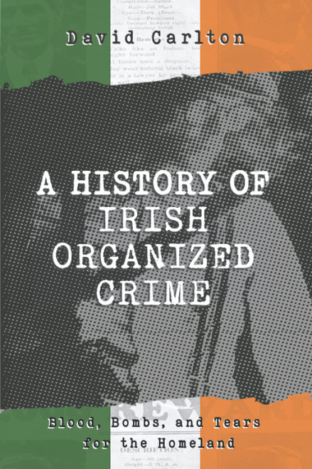 A History of Irish Organized Crime