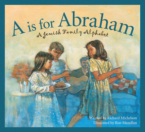 A is for Abraham: A Jewish Family Alphabet (Sleeping Bear Alphabets)