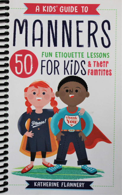 A Kids' Guide to Manners: 50 Fun Etiquette Lessons for Kids
