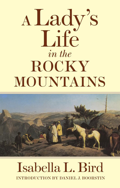 A Lady's Life in the Rocky Mountains (Volume 14) (The Western Frontier