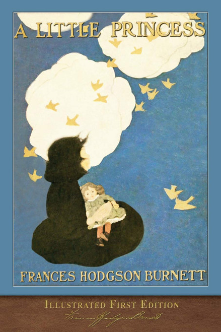 A Little Princess (Illustrated First Edition) 100th Anniversary