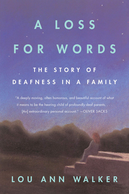 A Loss for Words: The Story of Deafness in a Family – A Deeply Moving Memoir of a Hearing