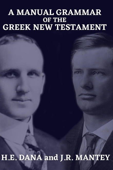 A Manual Grammar of the Greek New Testament