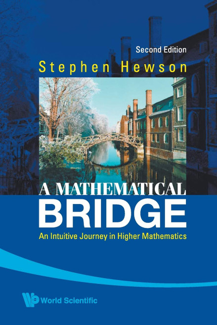 A Mathematical Bridge: An Intuitive Journey in Higher Mathematics
