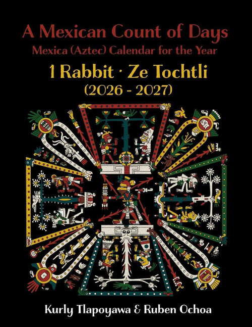 A Mexican Count of Days: Mexica (Aztec) Calendar for the Year 1 Rabbit