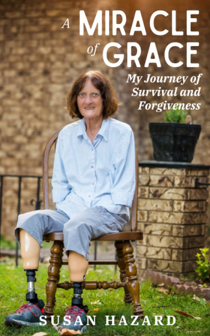 A Miracle of Grace: My Journey of Survival and Forgiveness