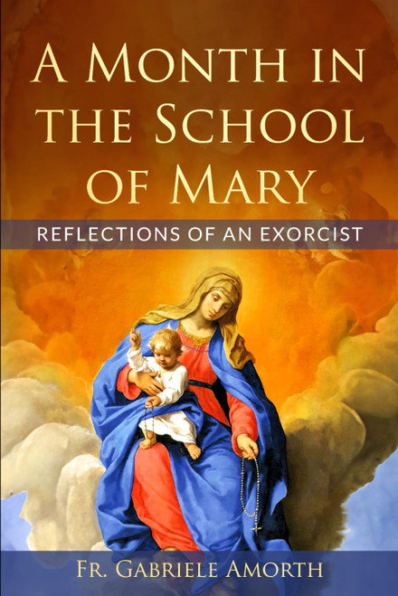 A Month in the School of Mary: Reflections of an Exorcist