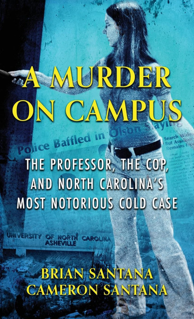 A MURDER ON CAMPUS: The Professor, The Cop, And North Carolina's Most