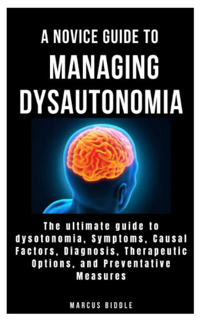 A NOVICE GUIDE TO MANAGING DYSAUTONOMIA