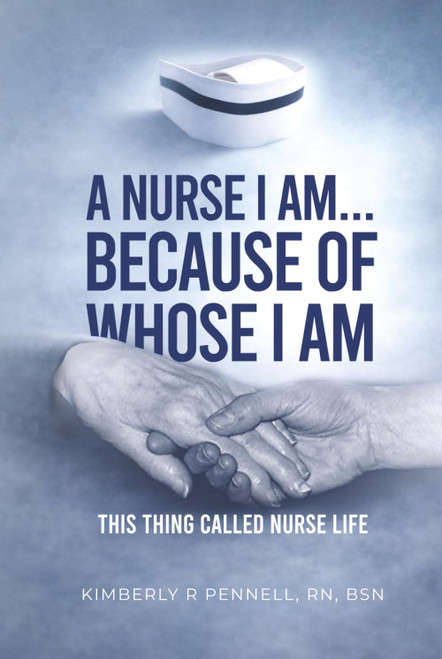 A Nurse I Am Because Of Whose I Am